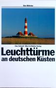 Leuchttürme an deutschen Küsten. Eine Bildreise.